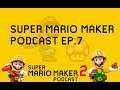Super Mario Maker Podcast Ep.7