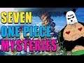Top Seven One Piece Mysteries