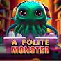 A Polite Monster / Un Mostro Educato