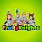 Fruity Knights