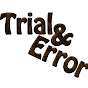 Trial & Error