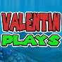 Valentin Plays