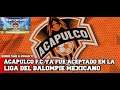Acapulco F.C ya fue aceptado , cual es su estadio para jugar en la Liga del Balompié Mexicano !!
