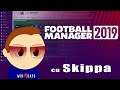Football Manager 2019 cu Skippa #2