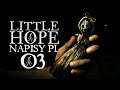 Little Hope (PL) #3 - Mam broń (Napisy PL / Gameplay PL)