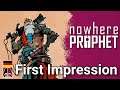 Nowhere Prophet - First Impression [GER]
