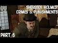 Sherlock Holmes: Crime and Punishments - Part 6 | CLASSIC DETECTIVE WORK 60FPS GAMEPLAY |