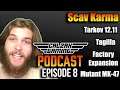 Tarkov Wipe and Patch 12.11!! | SCAV KARMA | MK47 | Calzax Gaming Podcast Episode 8