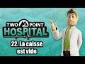 Two Point Hospital - Ep 22 : La caisse est vide