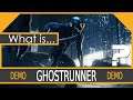 What is... Ghostrunner (Demo)?