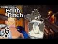 A STORY TOO FAR || WHAT REMAINS OF EDITH FINCH Let's Play Part 6 (Blind) || [END]