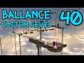 Ballance - Custom Level 40