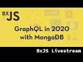 BxJS - GraphQL in 2020 with MongoDB