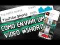 COMO ENVIAR UM VÍDEO #Shorts PRO YOUTUBE (VÍDEOS CURTOS)