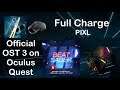 Full Charge | Expert+ | Beat Saber Oculus Quest | Original Soundtrack 3