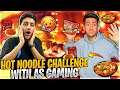 Hot Noodle Challenge With A_s gaming🥵🥵Super Spicy Noodles - Garena Free Fire
