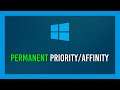 How to Permanently set Process Priority in Windows | Crash Course Guide