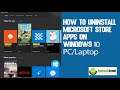 How to Uninstall Microsoft Store Apps On Windows 10 PC/Laptop