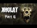 Kholat - Blind | Part 6, We Are Going To Die