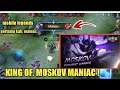 MOSKOV KING OF MANIAC   mobile legends  😧😧