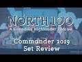 North 100 Ep78 - Commander 2019 Set Review