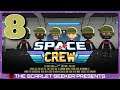 Space Crew | Part 8 - A BRIEF RESPITE