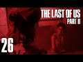 THE LAST OF US 2 #26 - Die Wahrheit ★ Let's Play: The Last of Us Part II