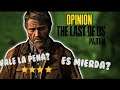 The Last Of Us part II: la opinión que nadie pidió [IMPORTANTE, FAVOR DE LEER LA DESCRIPCIÓN]