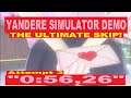 THE ULTIMATE SKIP! (3) YANDERE SIMULATOR DEMO IN "0:56,26" (Oct-1-2020) | Yandere Simulator Demo