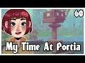 [60] Let's Play My Time At Portia | The New Harbor