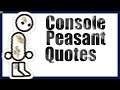 Console Peasant Quotes 42