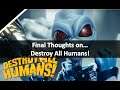 Final Thoughts On...Destroy All Humans!