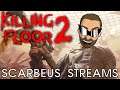Killing Floor 2 Gameplay - Sleepy Pyjamas Stream - Scarbeus Streams on Twitch