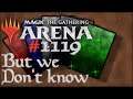 Let's Play Magic the Gathering: Arena - 1119 - But we don't know