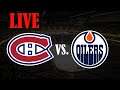 Montreal Canadiens vs. Edmonton Oilers - LIVE!