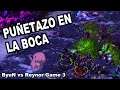 PUÑETAZO EN LA BOCA Y GG xD | ByuN vs Reynor | Game 3