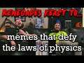 Renegades React to... @MemerMan - memes that defy the laws of physics
