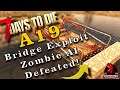 Alpha 19 Bridge Base Exploit - Zombie Ai Defeated - PwnsaurusRex Gaming - Rough Neck Refuge Testing