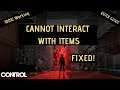 Control Game Cannot Interact with items [FIXED] | Forum| Quick Guide|