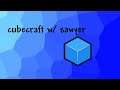 Cubecraft with Sawyer! (MCPE)