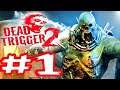 DEAD TRIGGER 2 + Zombie Survival Shooter FPS - Part 1