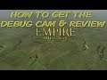 DEBUG CAM HOW TO AND REVIEW FOR EMPIRE TOTAL WAR TIPS AND TRICKS