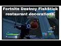 Fortnite Destroy FishStick restaurant decorations.