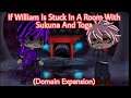 If William Is Stuck In A Room With Sukuna And Toga || Domain Expansion  (read desc.)