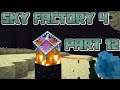 PEW PEW PEW PEW: Let's Play Minecraft Sky Factory 4 Part 12