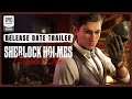 Release Date Trailer | Sherlock Holmes Chapter One
