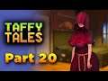 Taffy Tales Part 20 - Hooded Acolyte