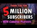 5 MILLION SUBS & NEW Curated Playlists!