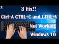 Ctrl+A CTRL+C and CTRL+V Not Working in Windows 10 (3 fix for laptop and computer)