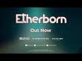 Etherborn - Official Launch Trailer (2019)